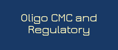 OLIGO CMC AND REGULATORY